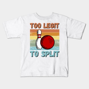 Bowling Too Legit To Split Kids T-Shirt